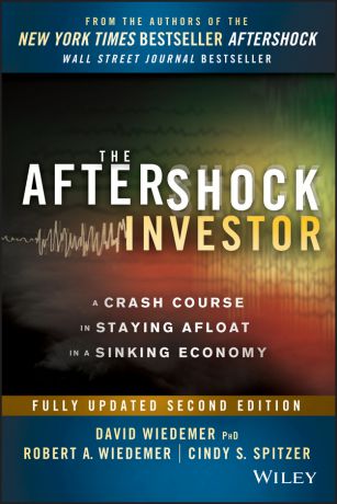 David Wiedemer The Aftershock Investor. A Crash Course in Staying Afloat in a Sinking Economy