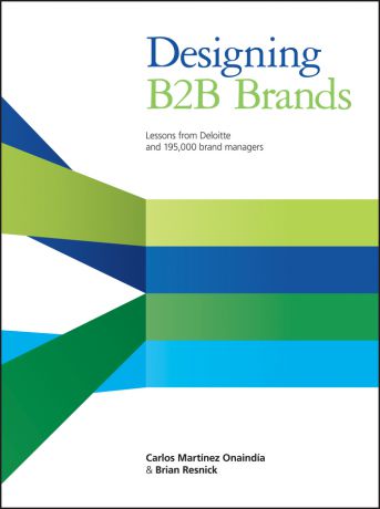Brian Resnick Designing B2B Brands. Lessons from Deloitte and 195,000 Brand Managers