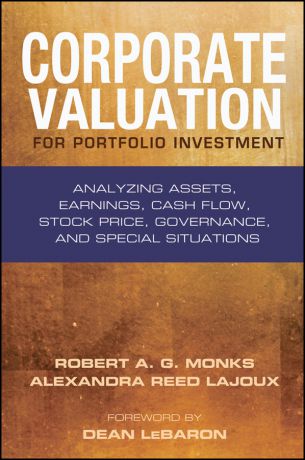 Robert Monks A.G. Corporate Valuation for Portfolio Investment. Analyzing Assets, Earnings, Cash Flow, Stock Price, Governance, and Special Situations