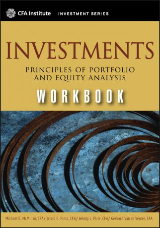 Michael McMillan Investments Workbook. Principles of Portfolio and Equity Analysis