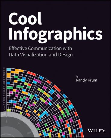Randy Krum Cool Infographics. Effective Communication with Data Visualization and Design