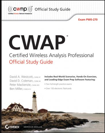 Ben Miller CWAP Certified Wireless Analysis Professional Official Study Guide. Exam PW0-270