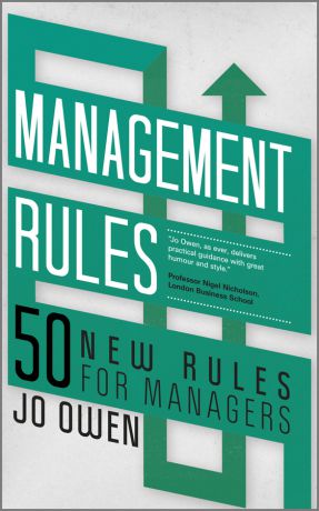 Jo Owen Management Rules. 50 New Rules for Managers