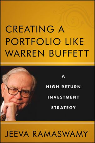 Jeeva Ramaswamy Creating a Portfolio like Warren Buffett. A High Return Investment Strategy
