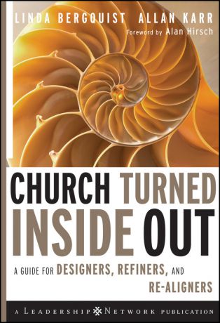 Linda Bergquist Church Turned Inside Out. A Guide for Designers, Refiners, and Re-Aligners