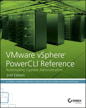 Luc Dekens VMware vSphere PowerCLI Reference. Automating vSphere Administration