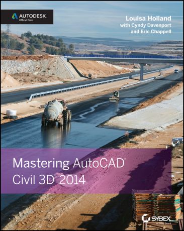 Eric Chappell Mastering AutoCAD Civil 3D 2014. Autodesk Official Press