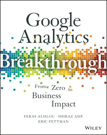 Feras Alhlou Google Analytics Breakthrough. From Zero to Business Impact