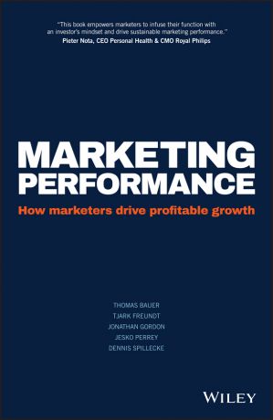 Jesko Perrey Marketing Performance. How Marketers Drive Profitable Growth