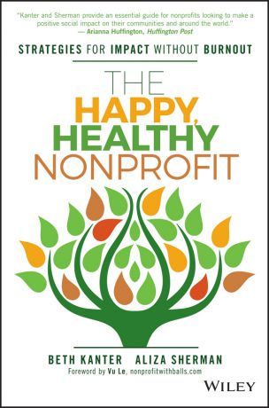 Beth Kanter The Happy, Healthy Nonprofit. Strategies for Impact without Burnout