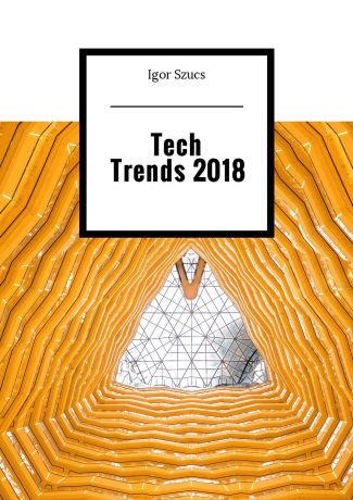 Igor Szucs Tech Trends 2018