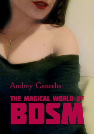 Andrey Ganesha The Magical World of BDSM