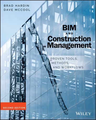 Brad Hardin BIM and Construction Management. Proven Tools, Methods, and Workflows