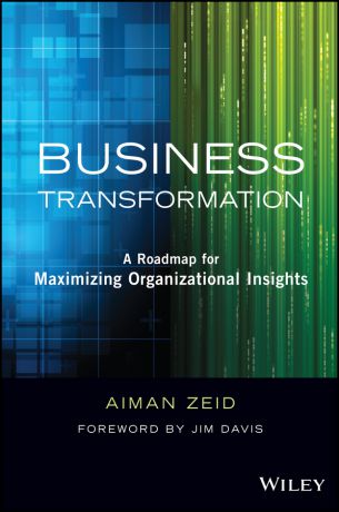 Jim Davis Business Transformation. A Roadmap for Maximizing Organizational Insights