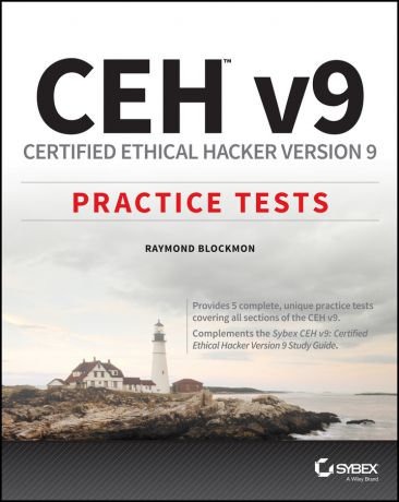 Raymond Blockmon CEH v9. Certified Ethical Hacker Version 9 Practice Tests