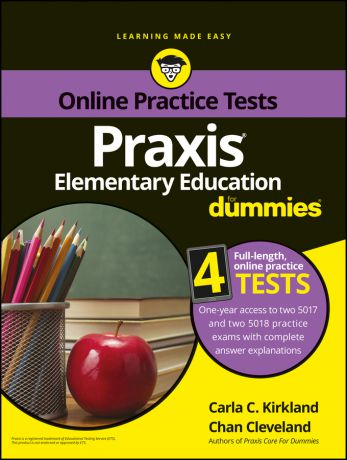 Chan Cleveland Praxis Elementary Education For Dummies with Online Practice
