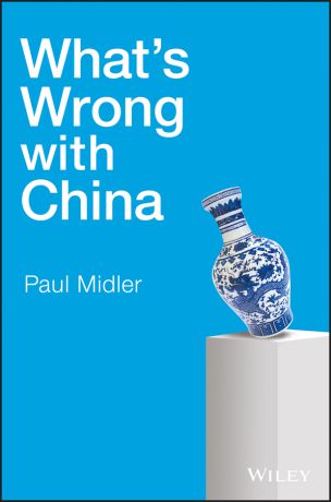 Paul Midler What's Wrong With China