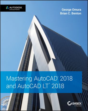 George Omura Mastering AutoCAD 2018 and AutoCAD LT 2018