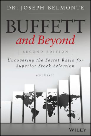 Joseph Belmonte Buffett and Beyond. Uncovering the Secret Ratio for Superior Stock Selection