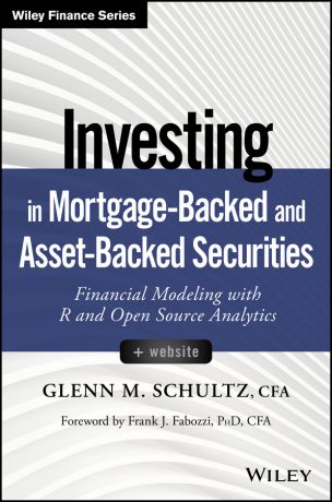 Frank Fabozzi J. Investing in Mortgage-Backed and Asset-Backed Securities. Financial Modeling with R and Open Source Analytics