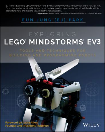Eun Park Jung Exploring LEGO Mindstorms EV3. Tools and Techniques for Building and Programming Robots