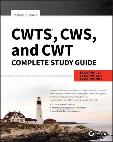Robert Bartz J. CWTS, CWS, and CWT Complete Study Guide. Exams PW0-071, CWS-2017, CWT-2017