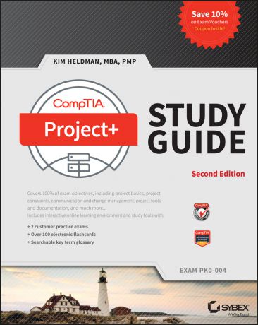 Kim Heldman CompTIA Project+ Study Guide. Exam PK0-004