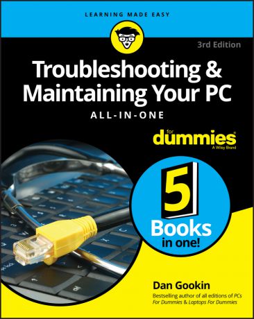 Dan Gookin Troubleshooting and Maintaining Your PC All-in-One For Dummies