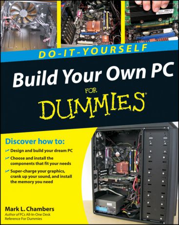 Mark Chambers L. Build Your Own PC Do-It-Yourself For Dummies