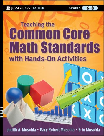 Erin Muschla Teaching the Common Core Math Standards with Hands-On Activities, Grades 6-8