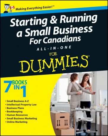 John Aylen Starting and Running a Small Business For Canadians For Dummies All-in-One