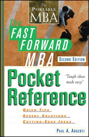 Paul Argenti A. The Fast Forward MBA Pocket Reference