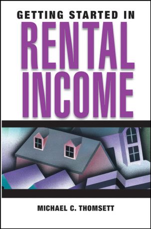 Michael Thomsett C. Getting Started in Rental Income