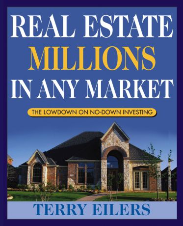 Terry Eilers Real Estate Millions in Any Market