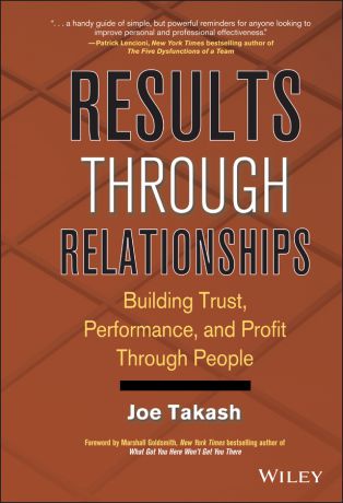 Joe Takash Results Through Relationships. Building Trust, Performance, and Profit Through People