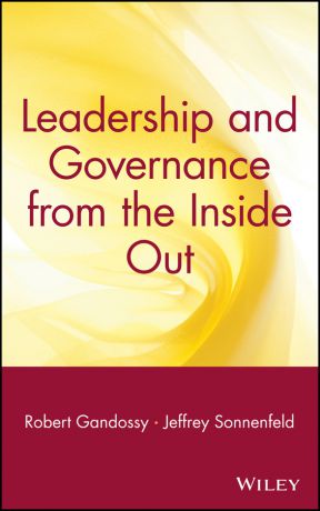 Jeffrey Sonnenfeld Leadership and Governance from the Inside Out