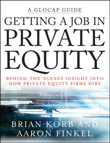Aaron Finkel Getting a Job in Private Equity. Behind the Scenes Insight into How Private Equity Funds Hire