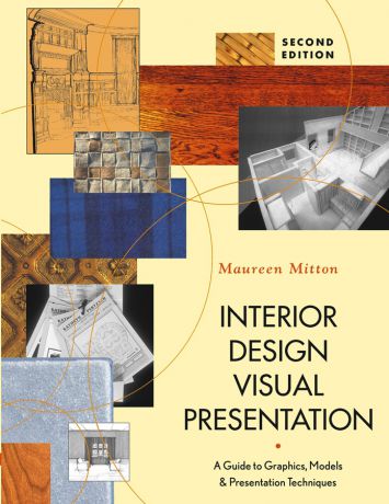 Maureen Mitton Interior Design Visual Presentation. A Guide to Graphics, Models, and Presentation Techniques