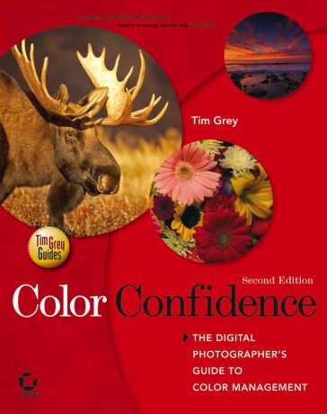 Tim Grey Color Confidence. The Digital Photographer