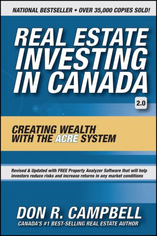 Don Campbell R. Real Estate Investing in Canada. Creating Wealth with the ACRE System