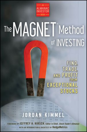 Jeffrey Hirsch A. The MAGNET Method of Investing. Find, Trade, and Profit from Exceptional Stocks