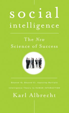 Karl Albrecht Social Intelligence. The New Science of Success