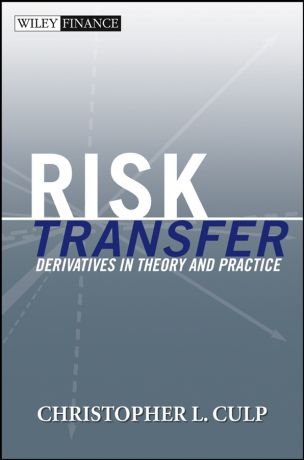Christopher Culp L. Risk Transfer. Derivatives in Theory and Practice