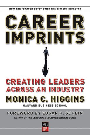 Edgar Schein H. Career Imprints. Creating Leaders Across An Industry