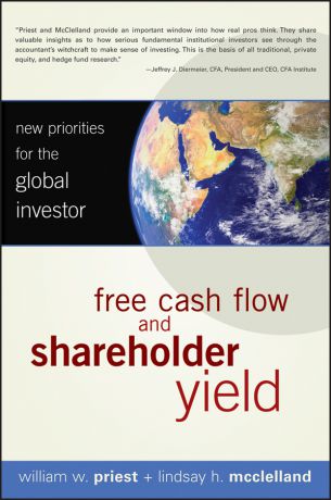William Priest W. Free Cash Flow and Shareholder Yield. New Priorities for the Global Investor