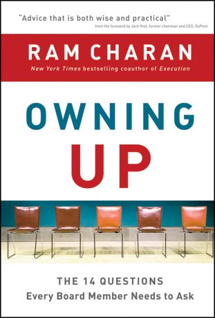 Ram Charan Owning Up. The 14 Questions Every Board Member Needs to Ask