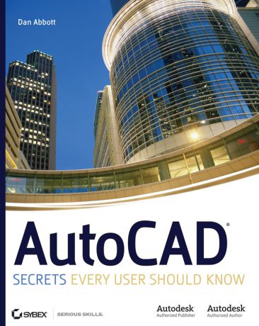 Dan Abbott AutoCAD. Secrets Every User Should Know