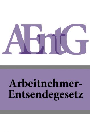 Deutschland Arbeitnehmer-Entsendegesetz – AEntG