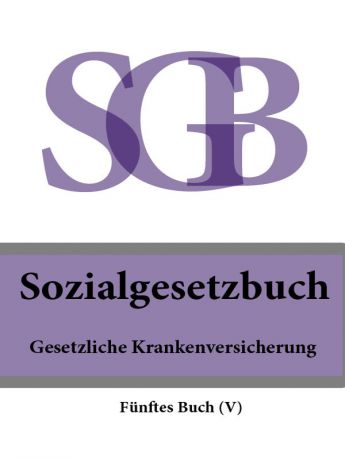 Deutschland Sozialgesetzbuch (SGB) Fünftes Buch (V) – Gesetzliche Krankenversicherung