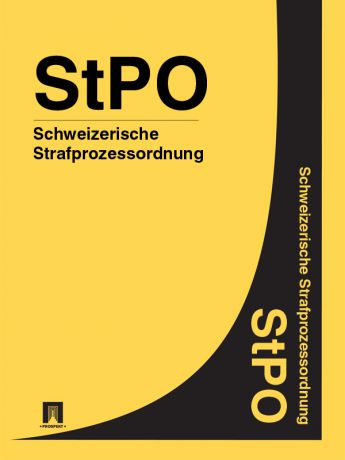 Schweiz Schweizerische Strafprozessordnung – StPO